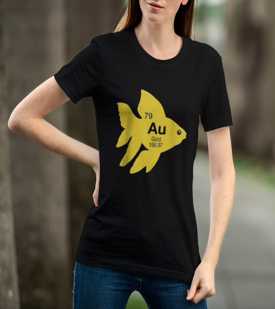 Periodic Table 79 Au Gold Fish Element 196.97 T-Shirt