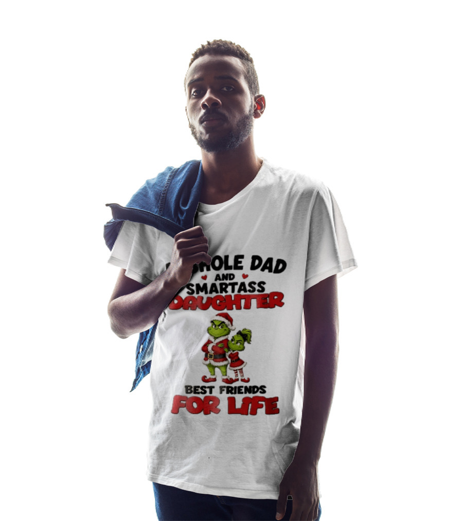 Asshole Dad And Smartass Daughter Best Friends For Life Grinch Santa Costume T-Shirt