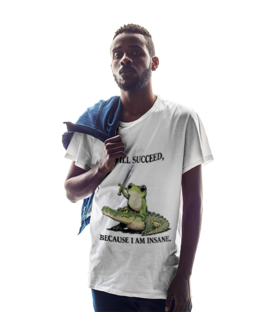 I Will Succeed Because I Am Insane Frog Riding An Alligator Sword T-Shirt