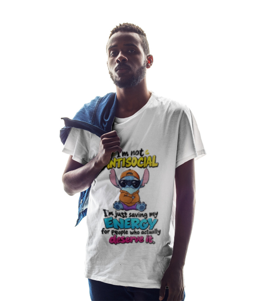 I'm Not Antisocial Saving My Energy Stitch Character Deserve It T-Shirt