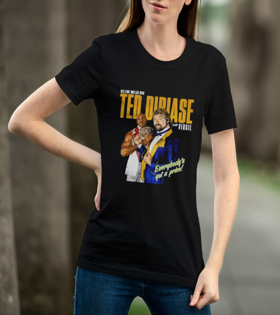 Million Dollar Man Ted DiBiase And Virgil Everybody's Got A Price T-Shirt