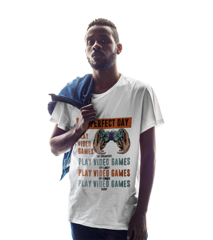 My Perfect Day Wake Up Play Video Games Eat Breakfast Play Video Games Lunch Play Video Games Dinner Play Video Games Sleep Hands Holding Controller T-Shirt