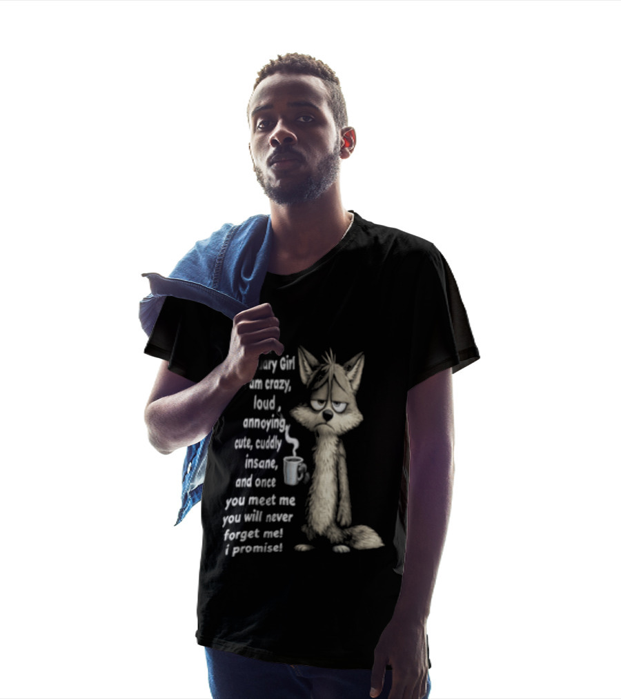 I Am A January Girl Crazy Loud Annoying Cuddly Insane Wolf Once You Meet Me You Will Never Forget Me I Promise T-Shirt