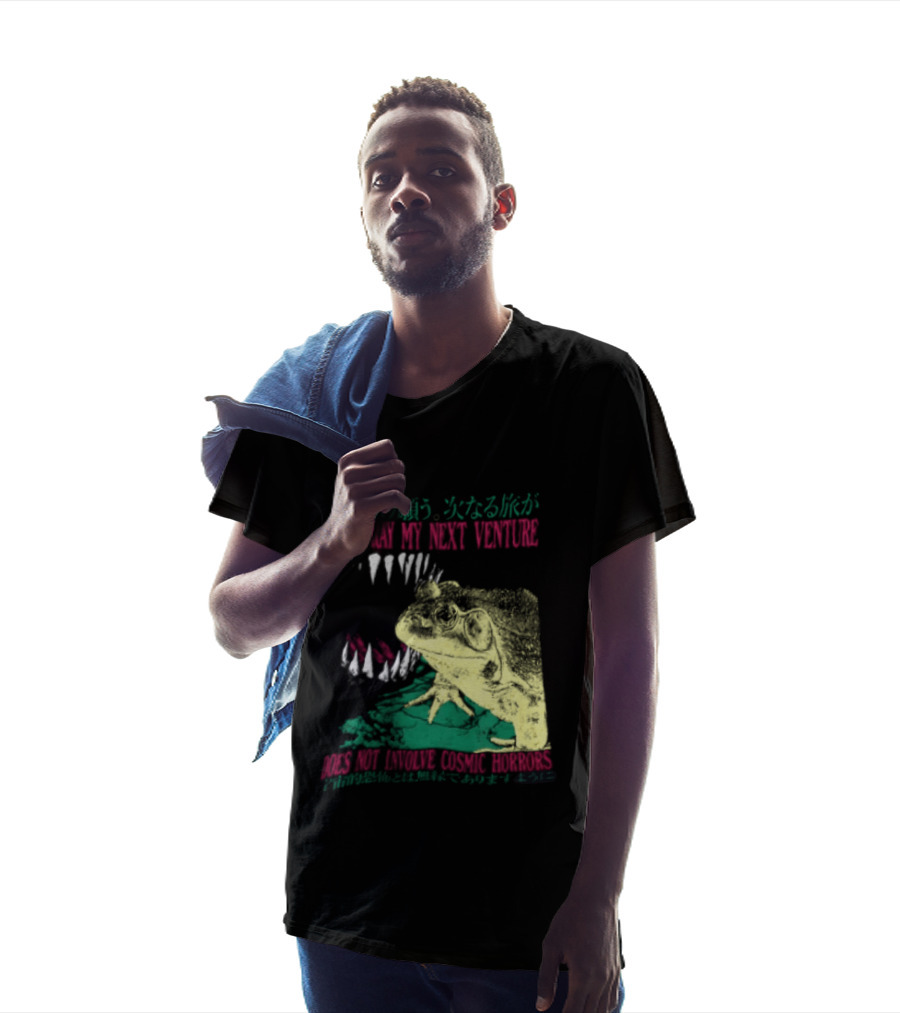 I Pray My Next Venture Does Not Involve Cosmic Horrors Frog Monster Teeth T-Shirt
