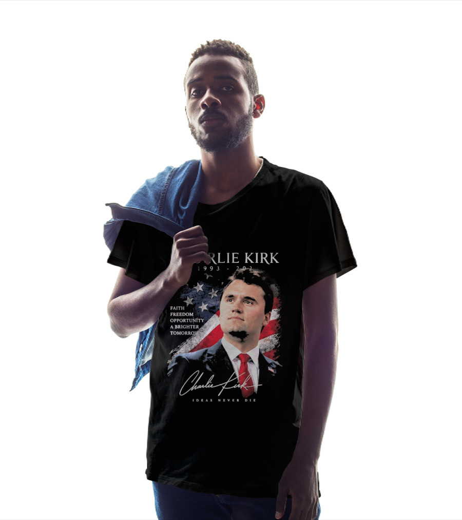 Charlie Kirk 1993 2025 Faith Freedom Opportunity Ideas Never Die T-Shirt