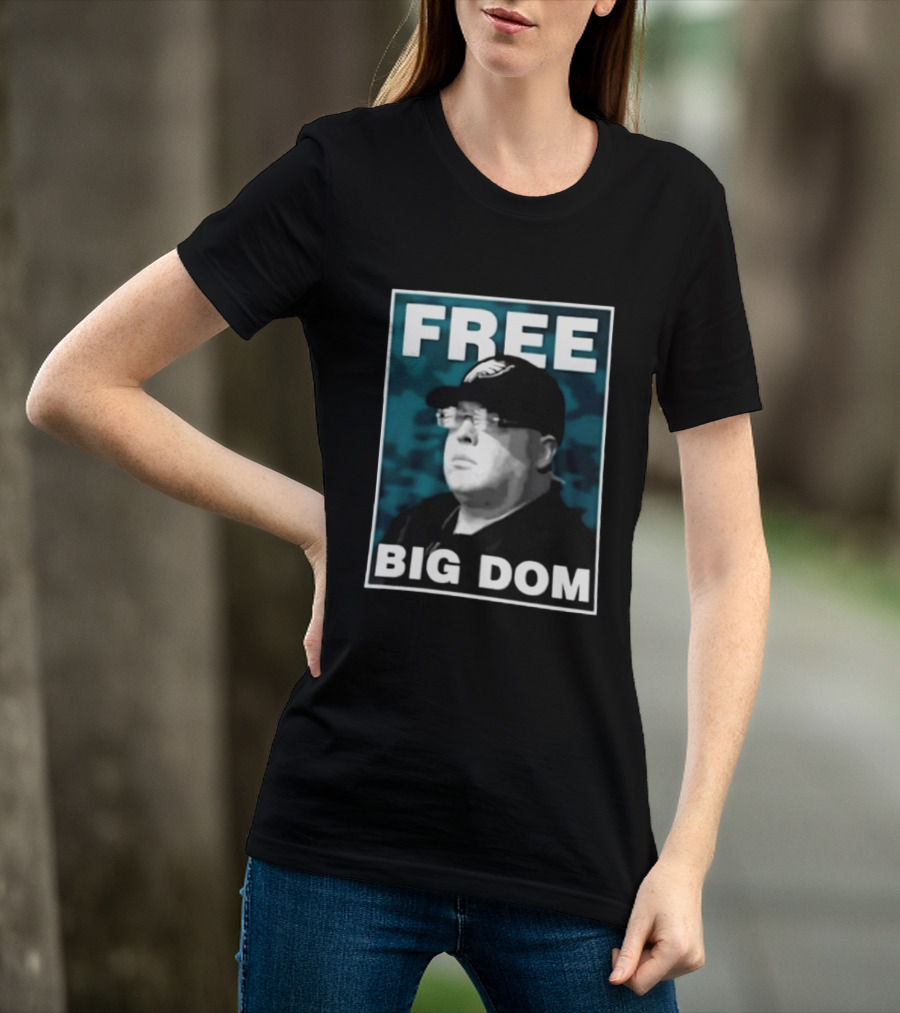 Free Big Dom Philadelphia Eagles Head Of Security Dom DiSandro T-Shirt