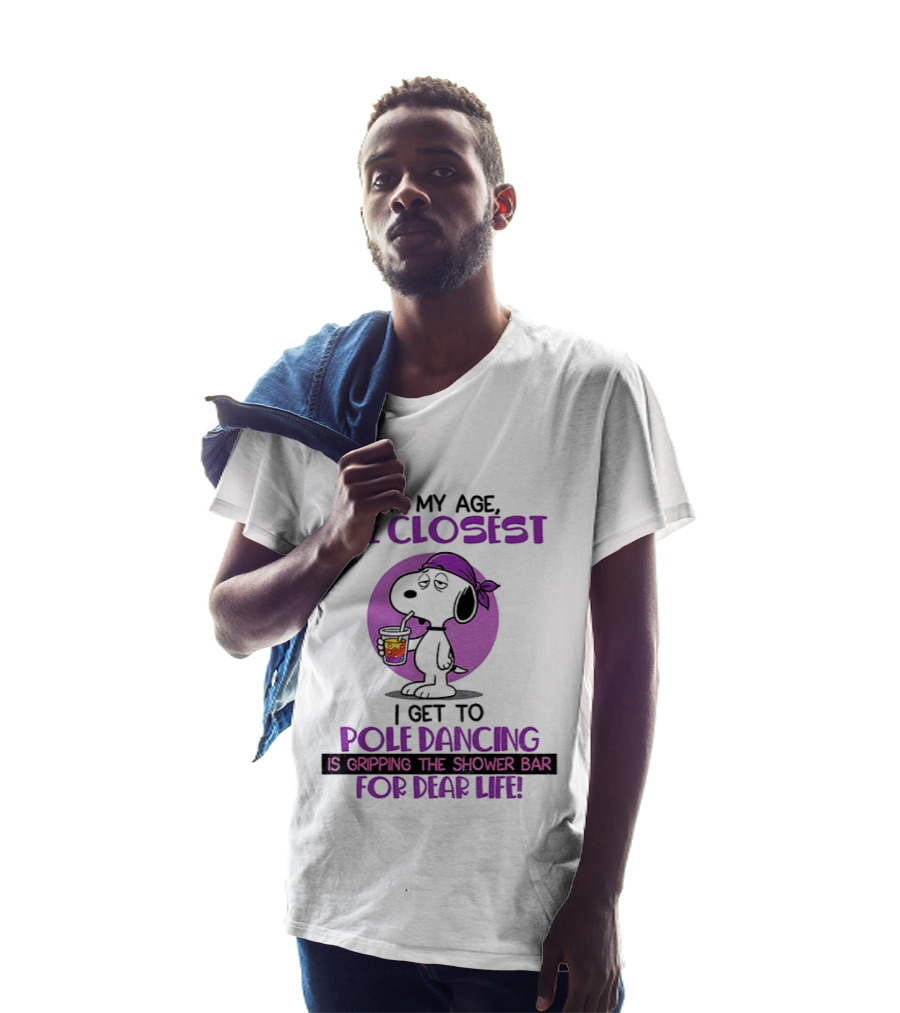 Snoopy At My Age The Closest I Get To Pole Dancing Gripping The Shower Bar T-Shirt