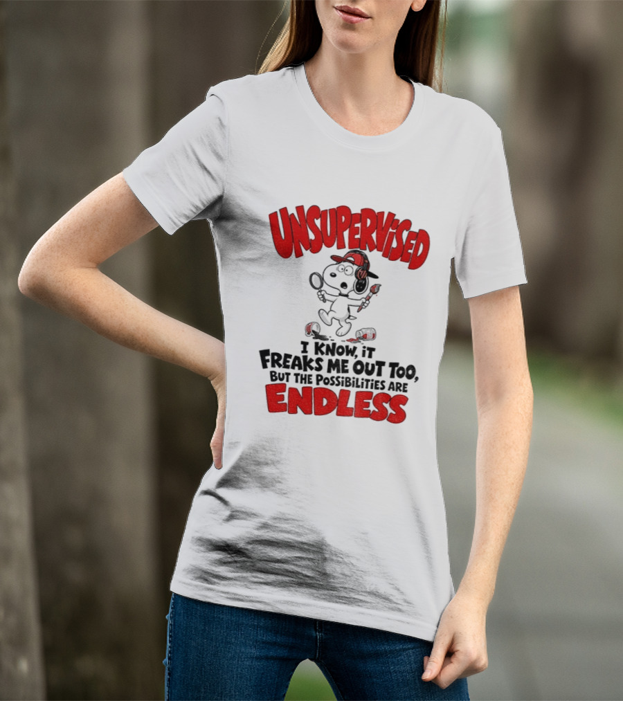 Snoopy Unsupervised I Know It Freaks Me Out Too But The Possibilities Are Endless T-Shirt