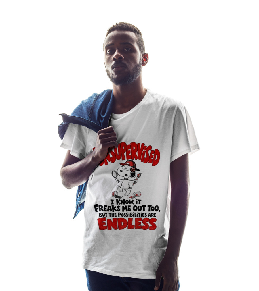 Snoopy Unsupervised I Know It Freaks Me Out Too But The Possibilities Are Endless T-Shirt