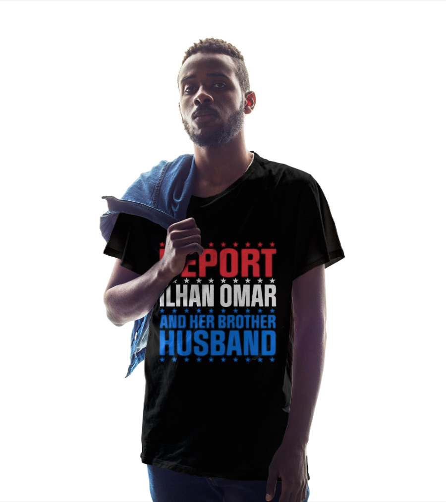 Deport Ilhan Omar And Her Brother Husband T-Shirt