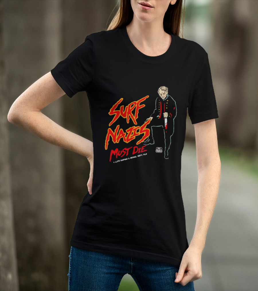 Surf Nazis Must Die Lloyd Kaufman Michael Hertz Film Cult T-Shirt