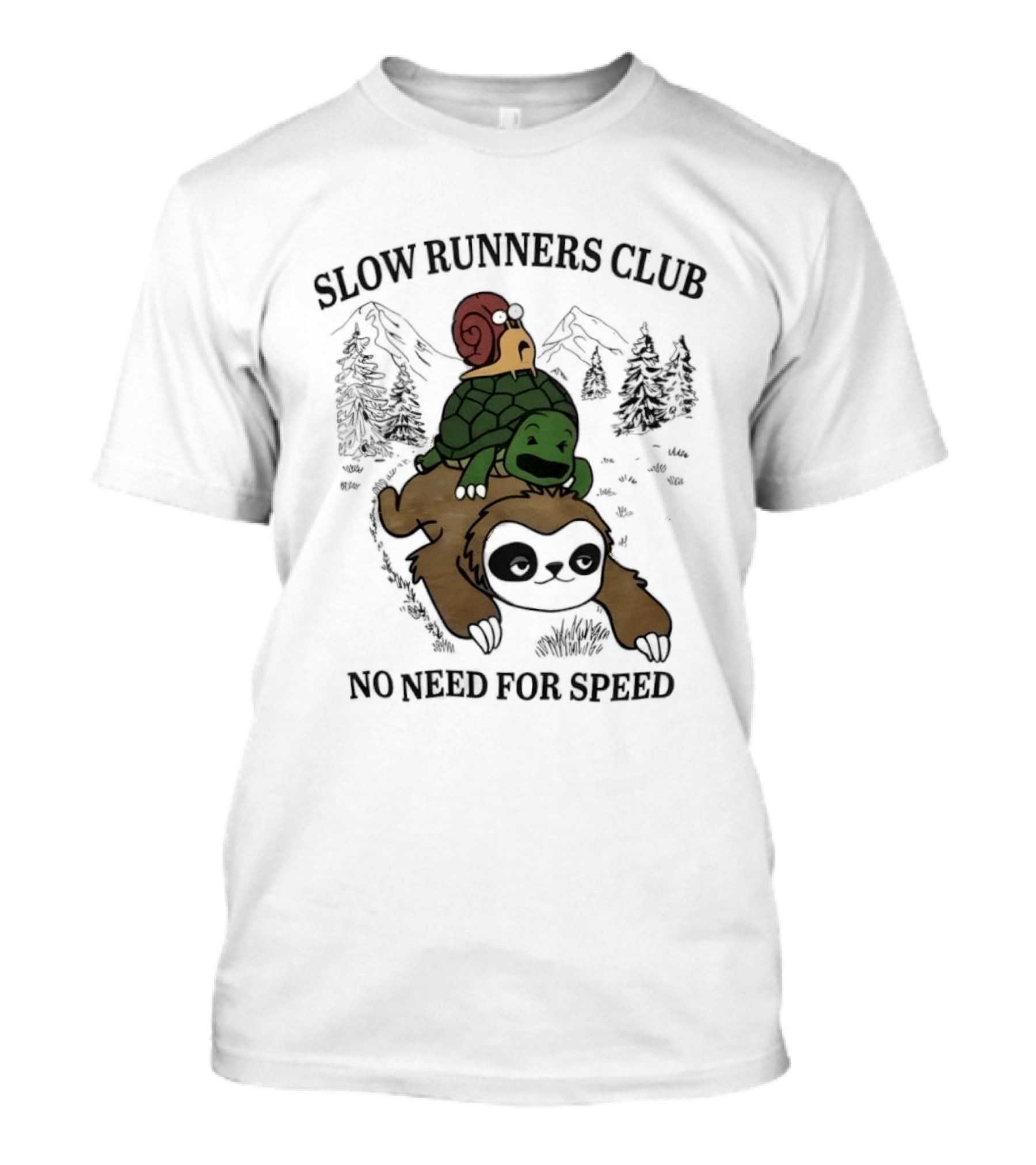 Slow Runners Club No Need For Speed Snail Turtle Sloth Mountains T-Shirt