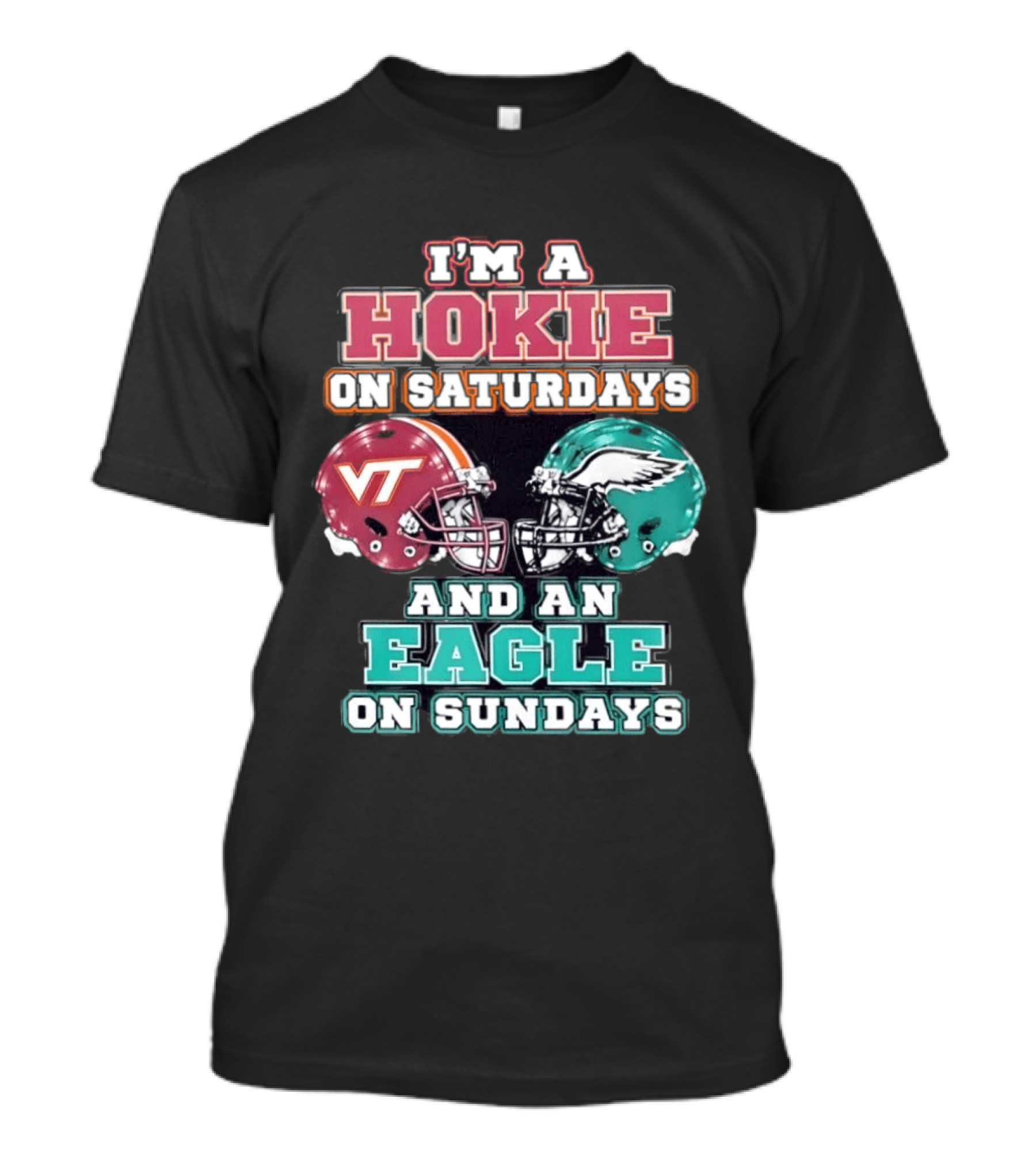 I'm A Hokie On Saturdays With VT And An Eagle On Sundays T-Shirt