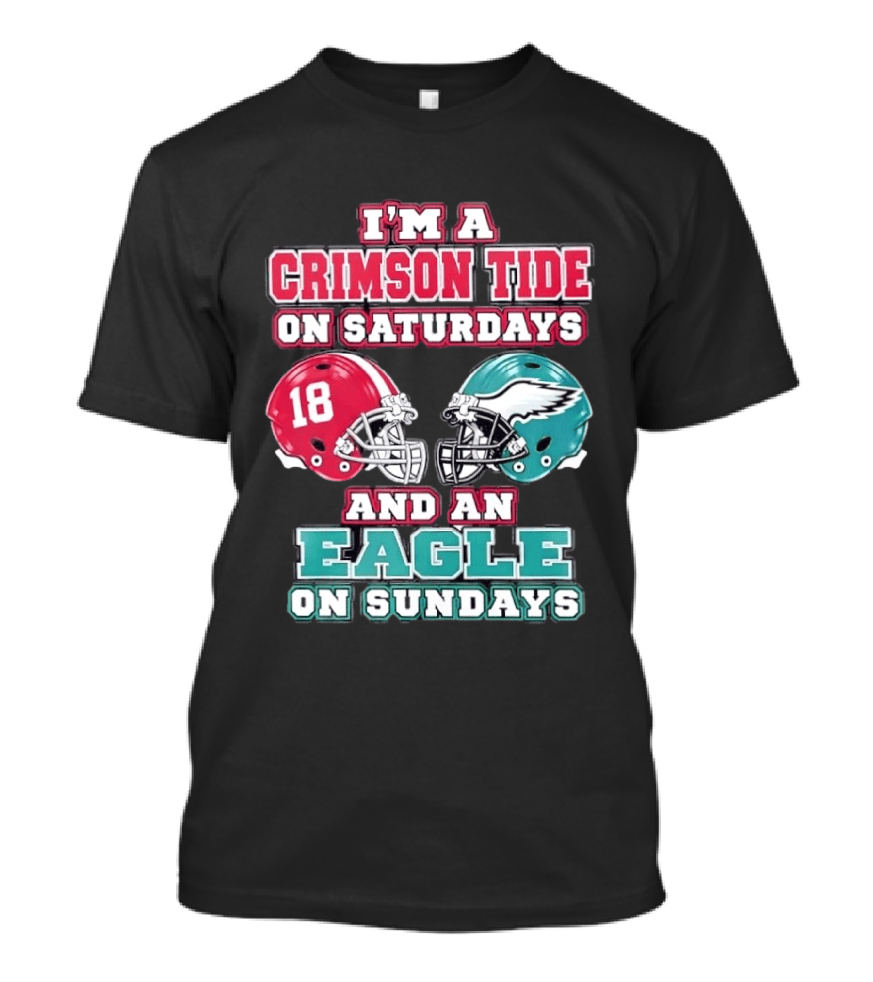 I'm A Crimson Tide On Saturdays And An Eagle On Sundays T-Shirt