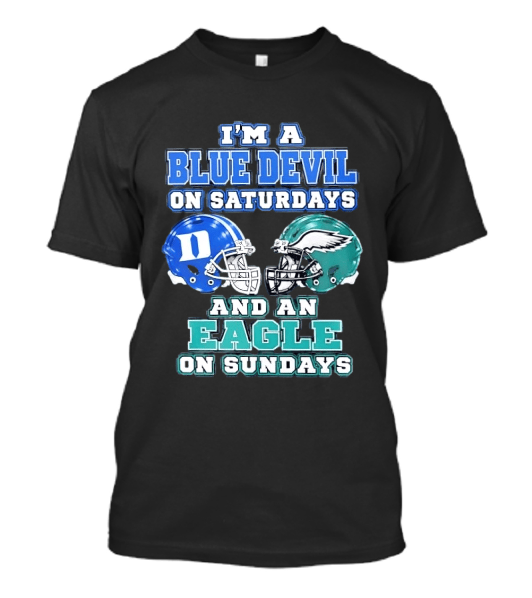 I'm A Blue Devil On Saturdays And An Eagle On Sundays Football Helmets T-Shirt