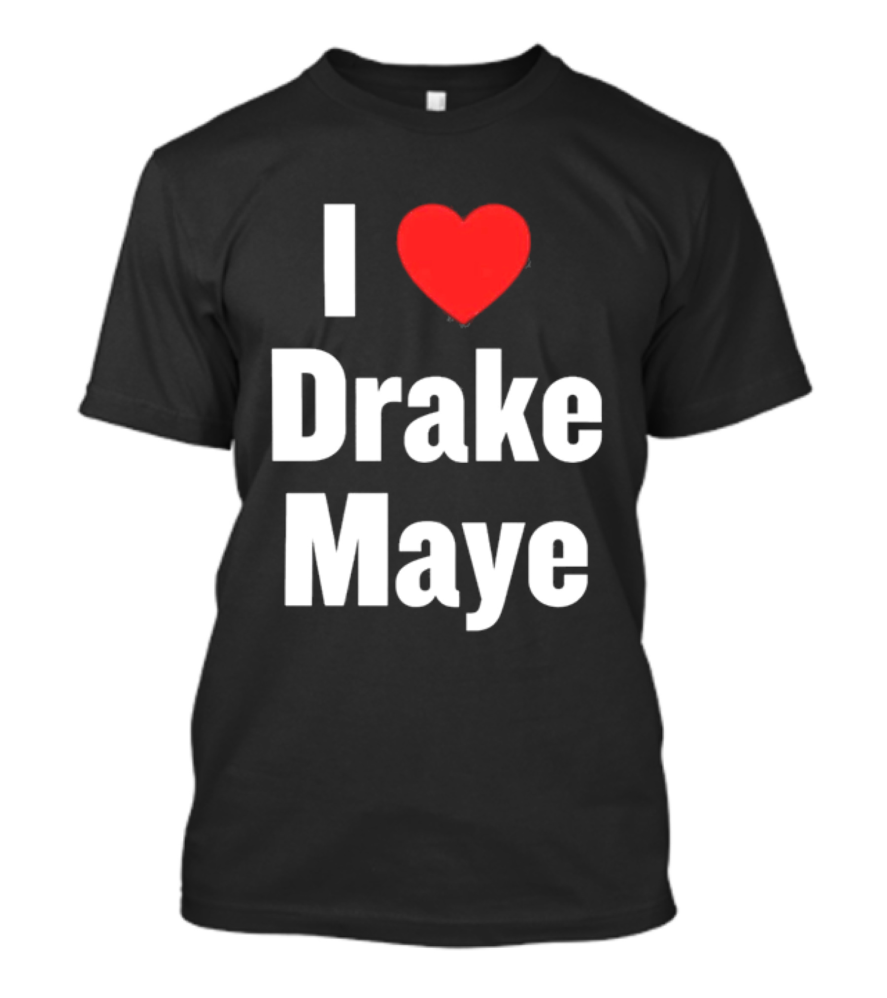 I Love Drake Maye T-Shirt