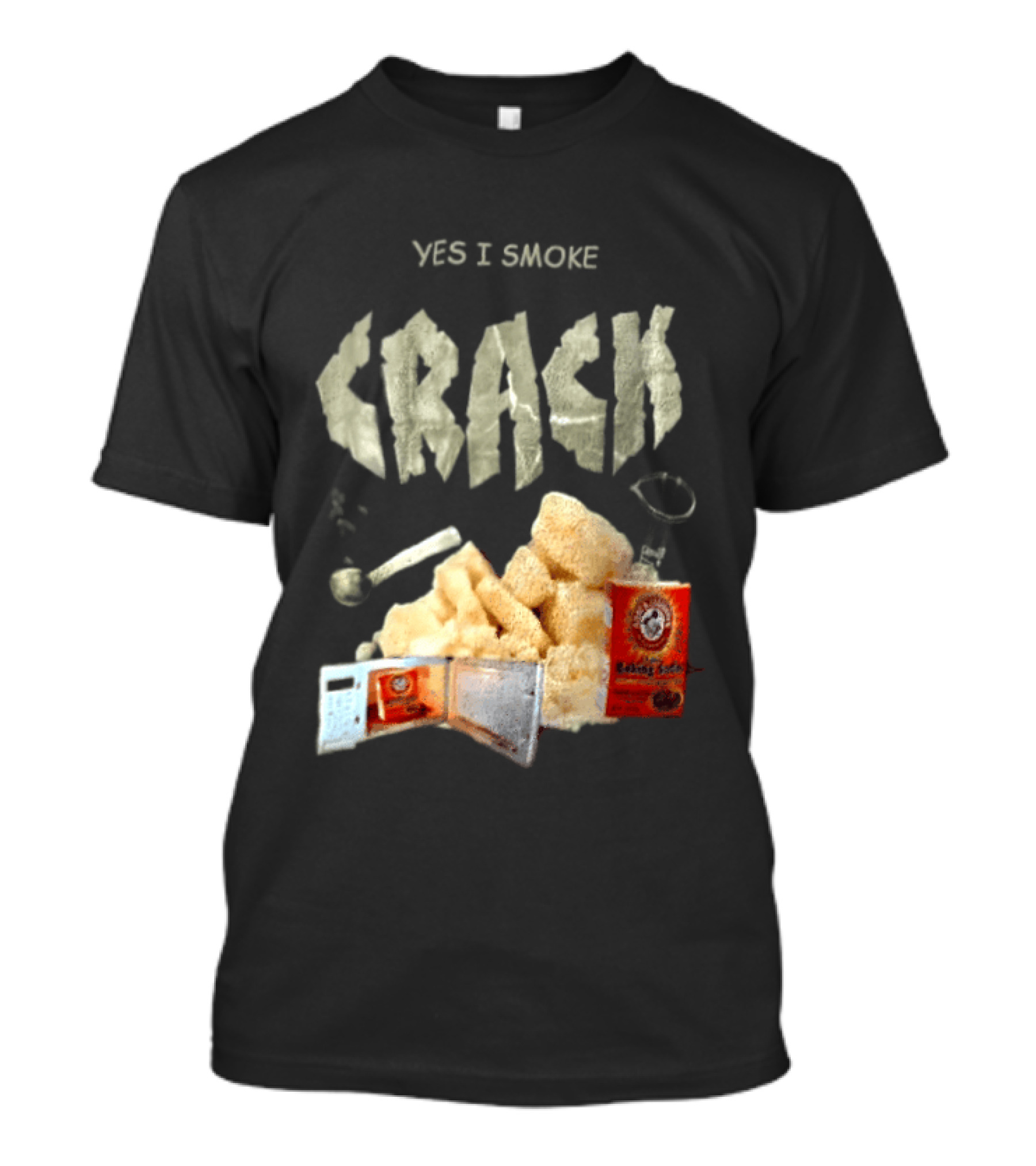 Yes I Smoke Crack Baking Soda Arm And Hammer Package T-Shirt