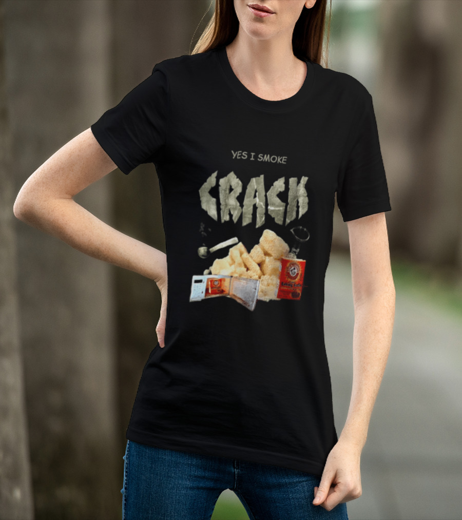 Yes I Smoke Crack Baking Soda Arm And Hammer Package T-Shirt