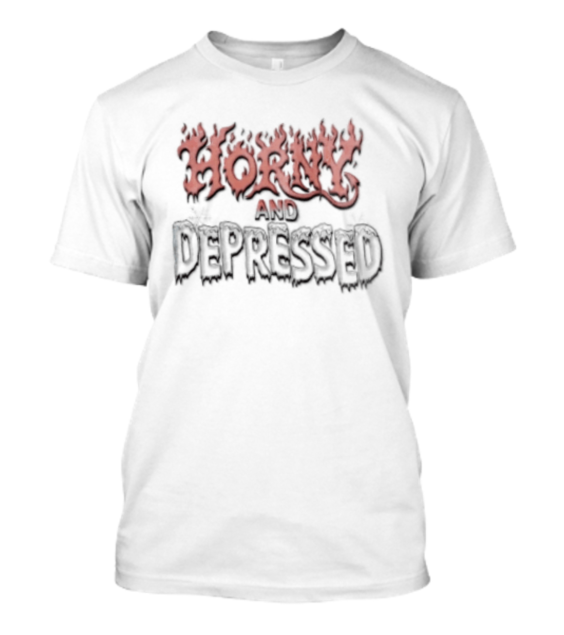 Horny And Depressed Flame Text Mood Expression T-Shirt