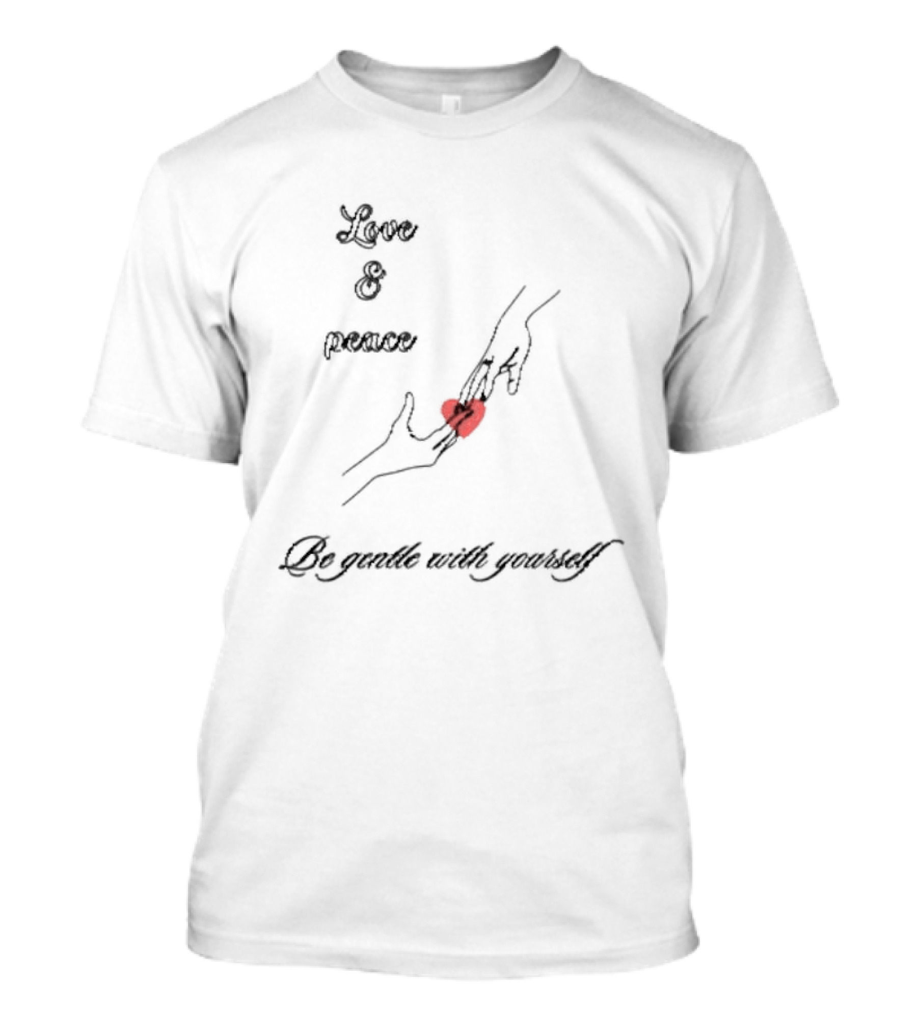 Love And Peace Holding Heart Be Gentle With Yourself T-Shirt