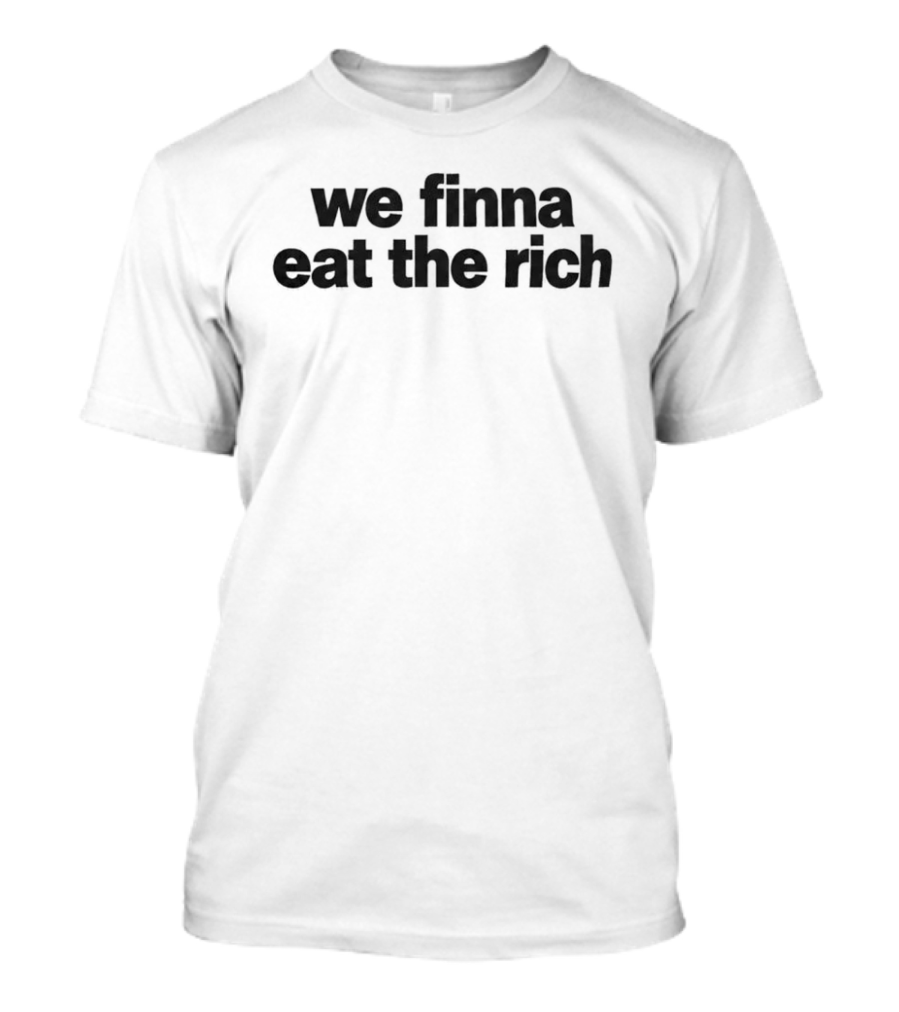 Stella Lefty We Finna Eat The Rich T-Shirt