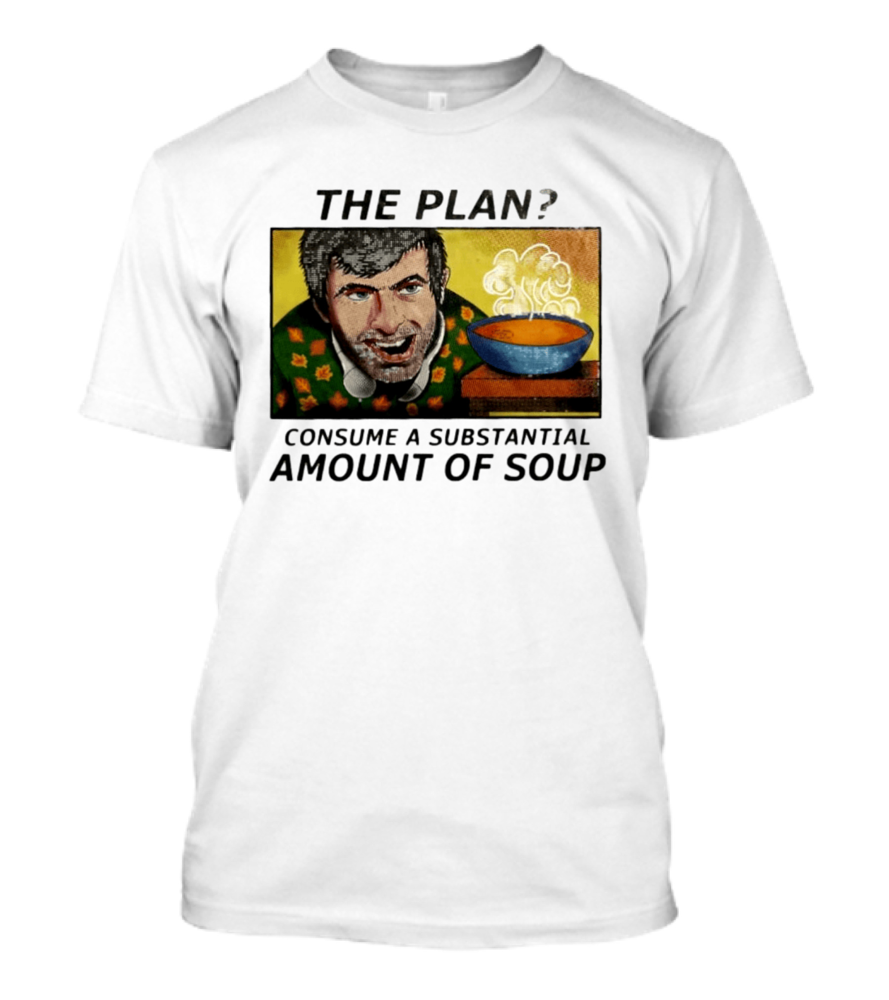 The Plan Consume A Substantial Amount Of Soup Retro Style Comic T-Shirt
