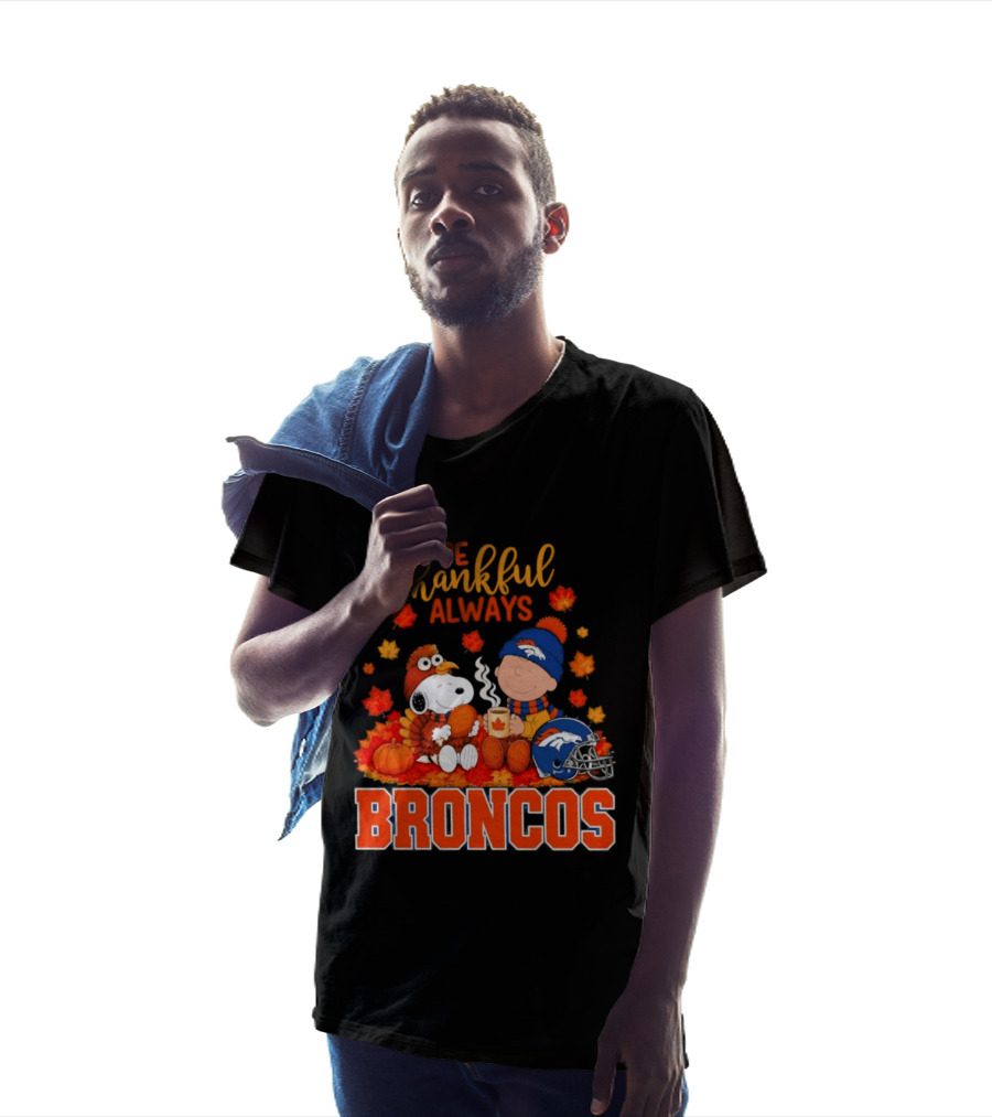 Be Thankful Always Snoopy And Charlie Brown With Denver Broncos T-Shirt