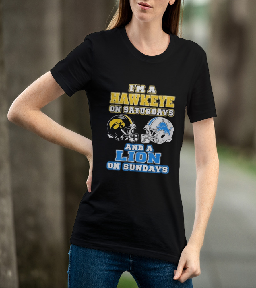 I'm A Hawkeye On Saturdays And A Lion On Sundays Football Team Pride T-Shirt