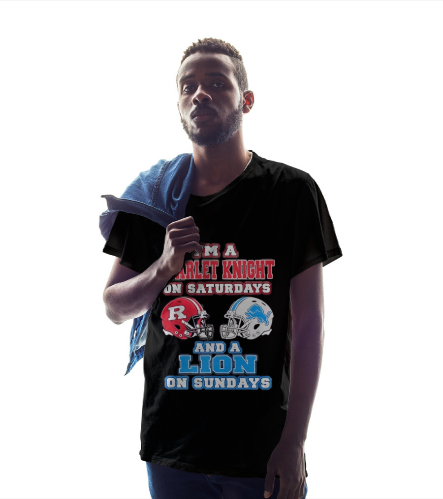 I'm A Scarlet Knight On Saturdays And A Lion On Sundays Rutgers Football Detroit Helmets T-Shirt