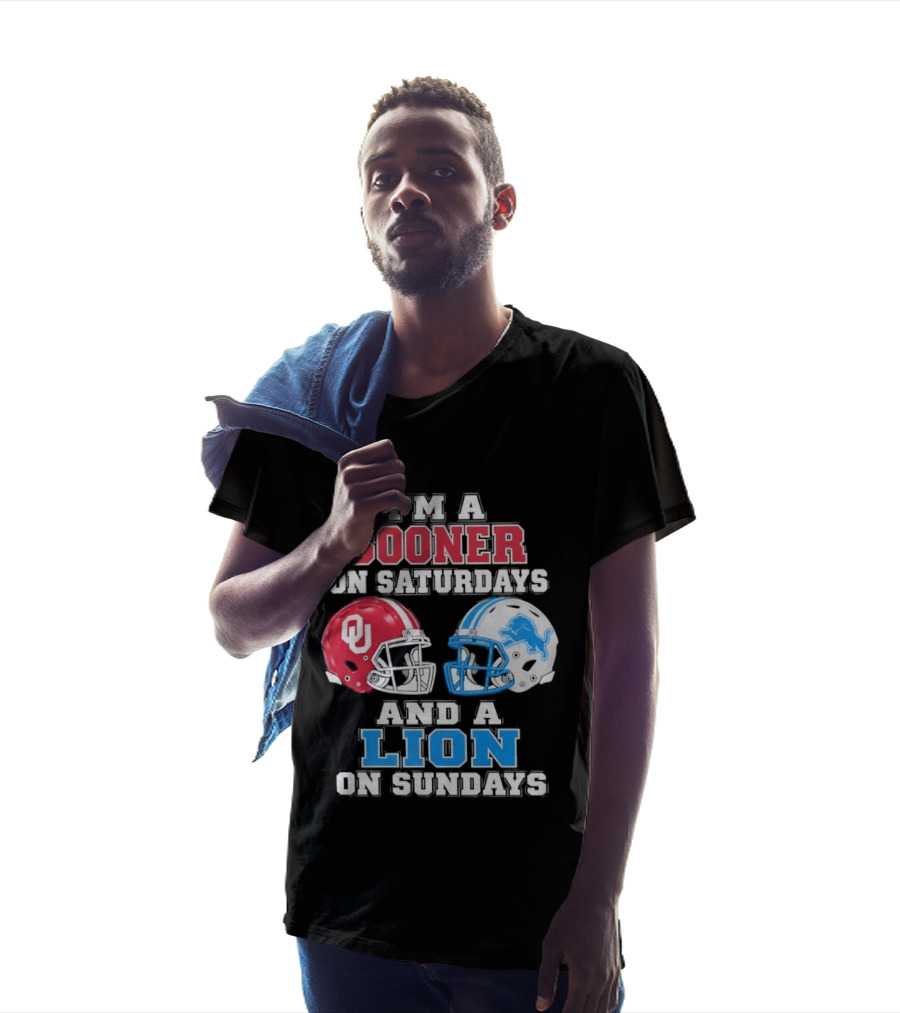 I'm A Sooner On Saturdays And A Lion On Sundays Oklahoma Sooners Detroit Lions Football Fan T-Shirt
