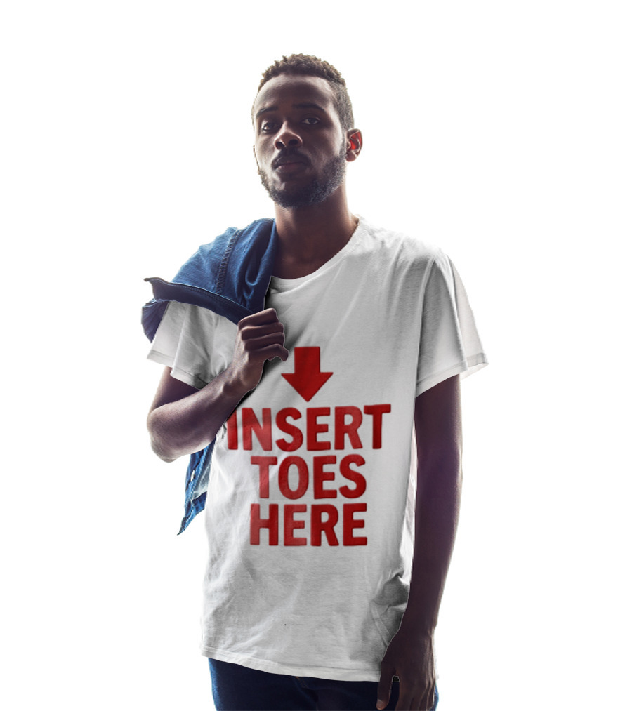 Insert Toes Here Red Lettering With Downward Arrow T-Shirt