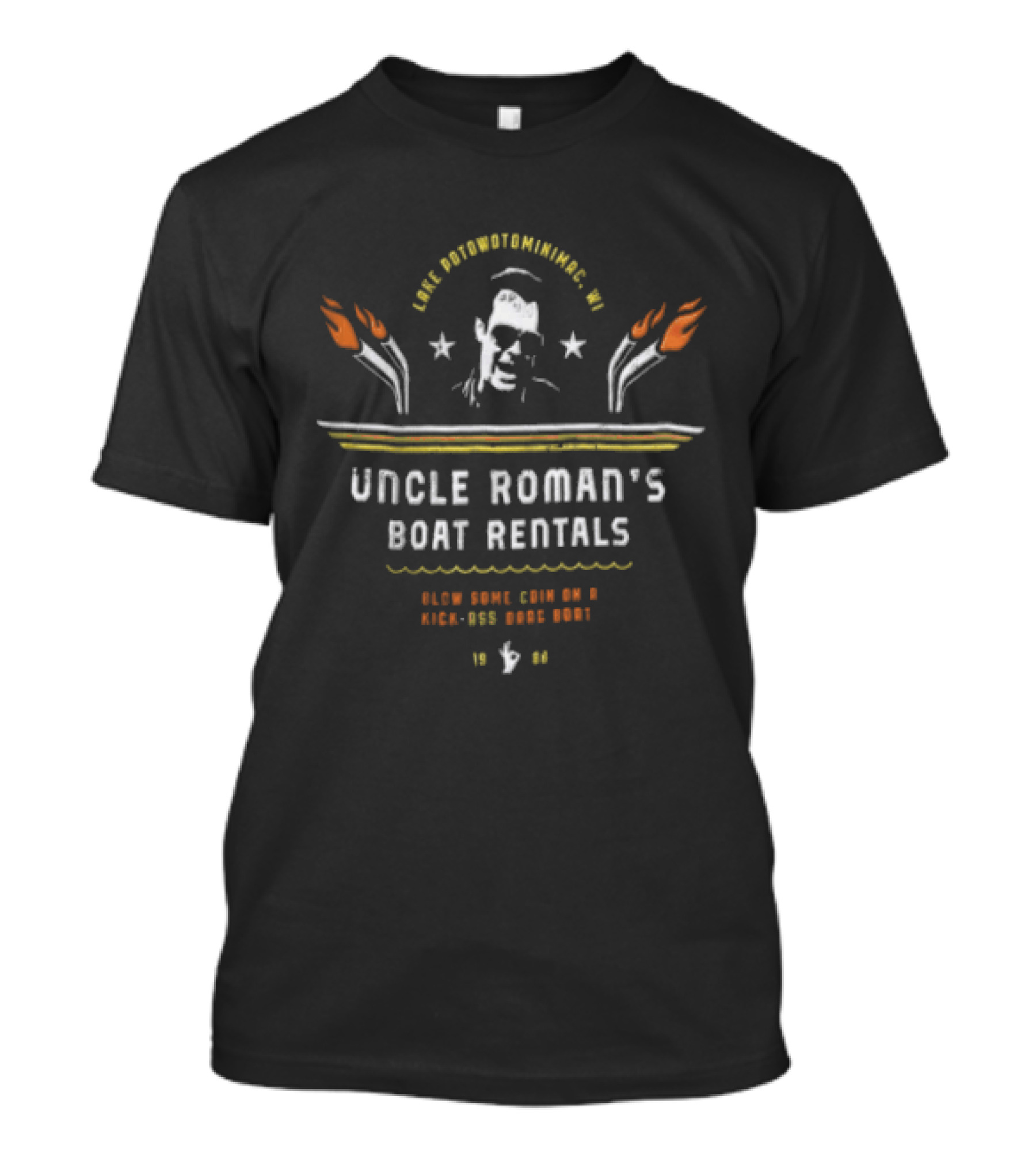 Lake Potowotominimac Wi Uncle Roman's Boat Rentals Blow Some Coin On A Kick Ass Drag Boat 1988 T-Shirt