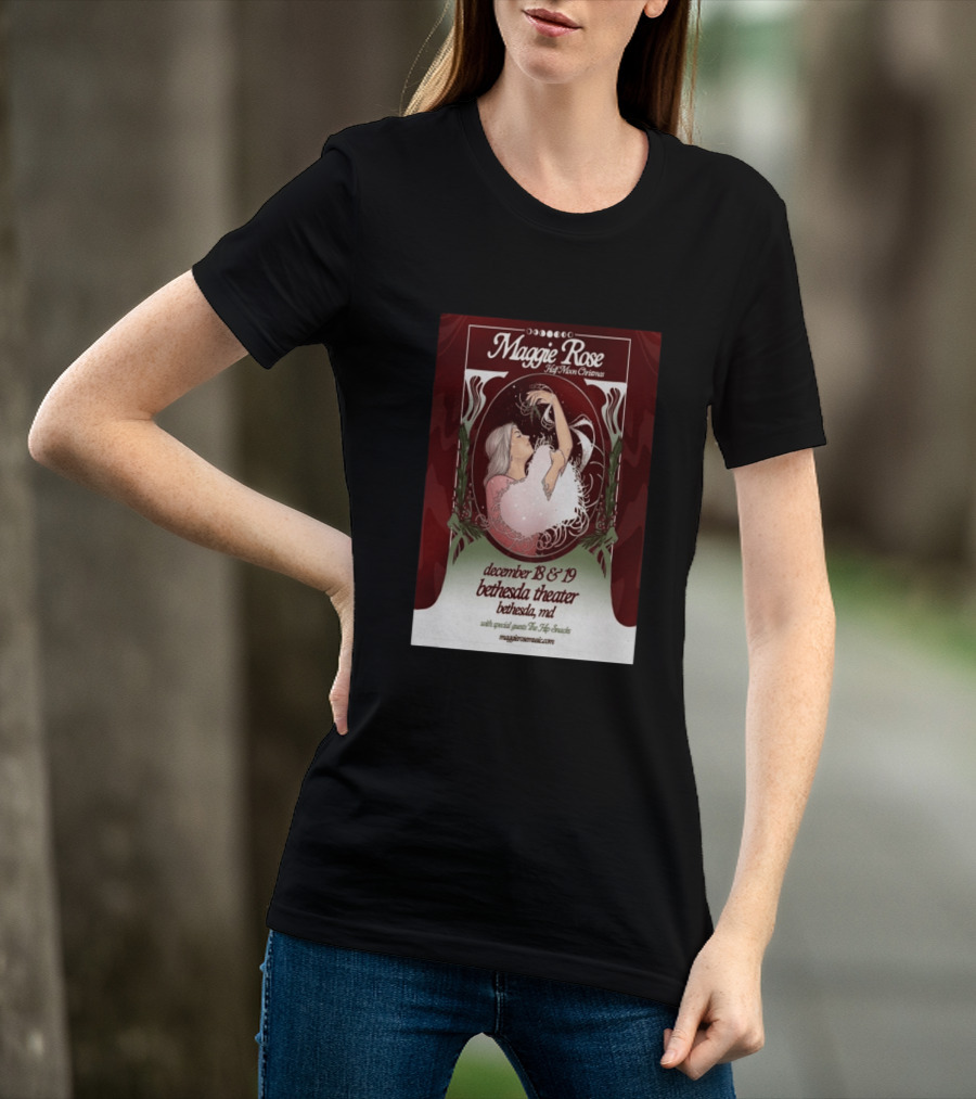 Maggie Rose Half Moon Christmas December 18 19 2026 Bethesda Theater MD With Special Guests The Hip Abcdef T-Shirt