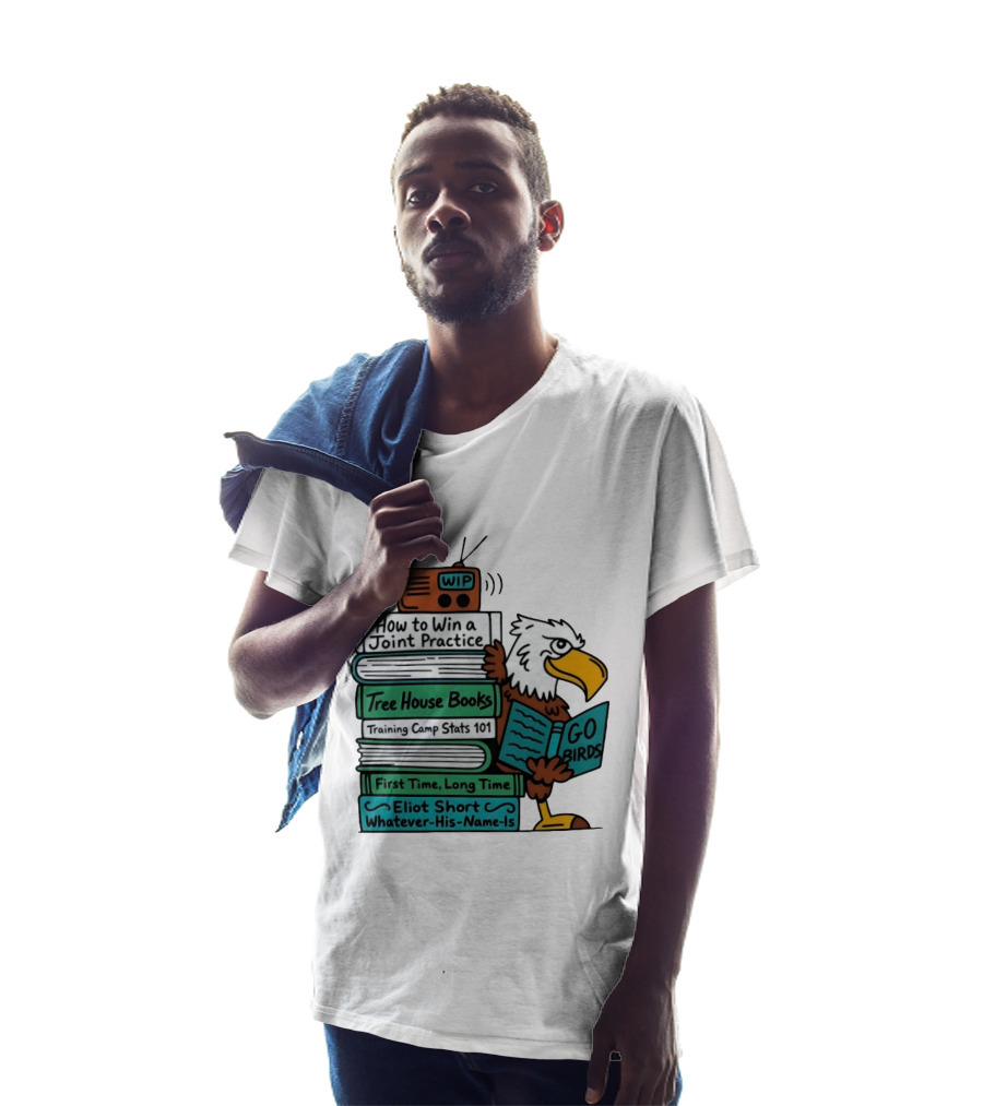 Go Birds Eagle WIP Radio Training Camp Tree House Books Joint Practice T-Shirt