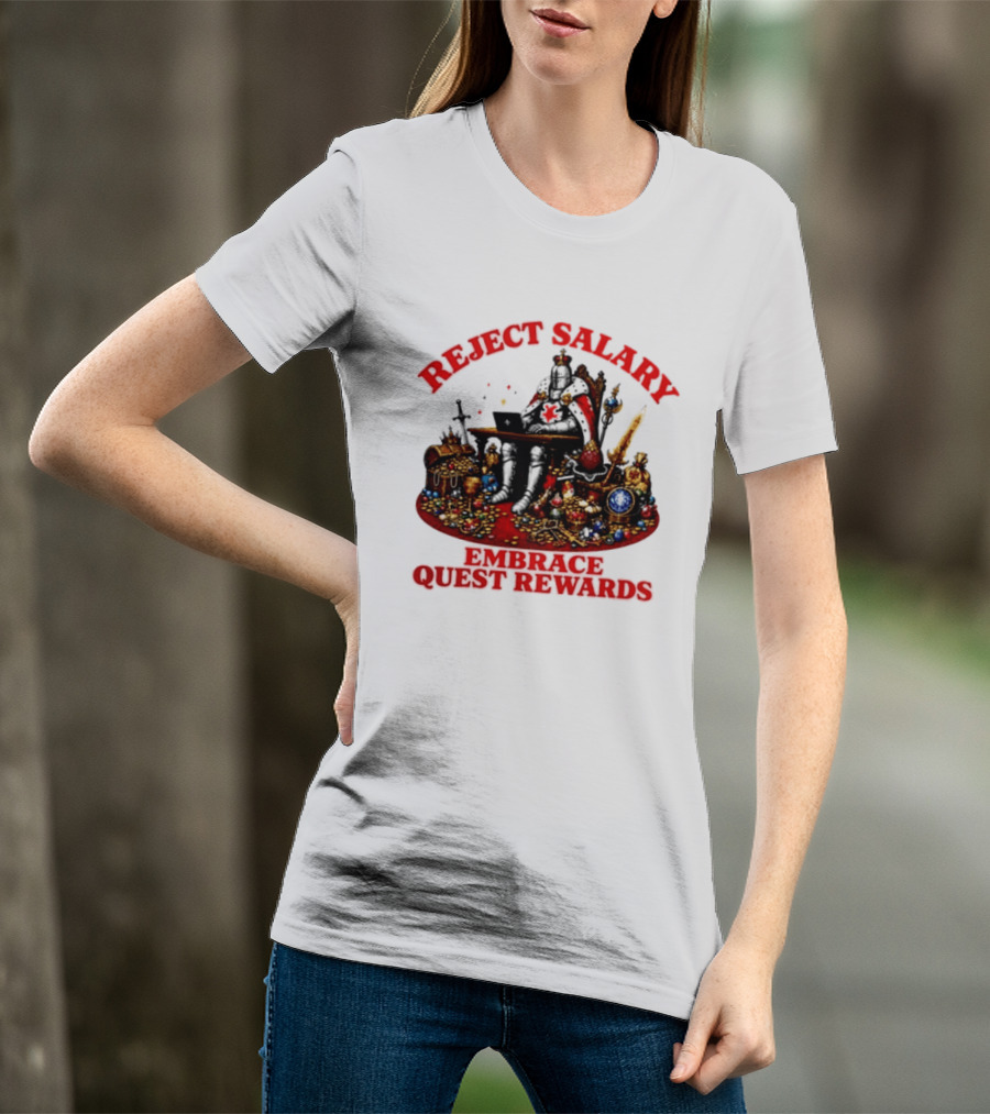 Reject Salary Embrace Quest Rewards Knight Laptop Treasure Adventure T-Shirt