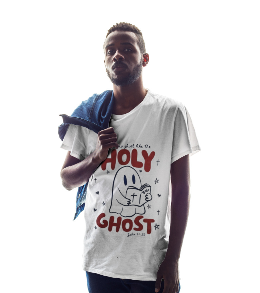 Ain't No Ghost Like The Holy Ghost John 14:26 Christian Message T-Shirt