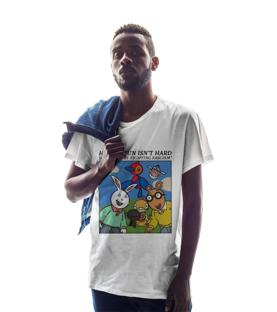 HAVING FUN ISN'T HARD WHEN YOU'RE FIGHTING FASCISM Arthur Buster Pokemon T-Shirt