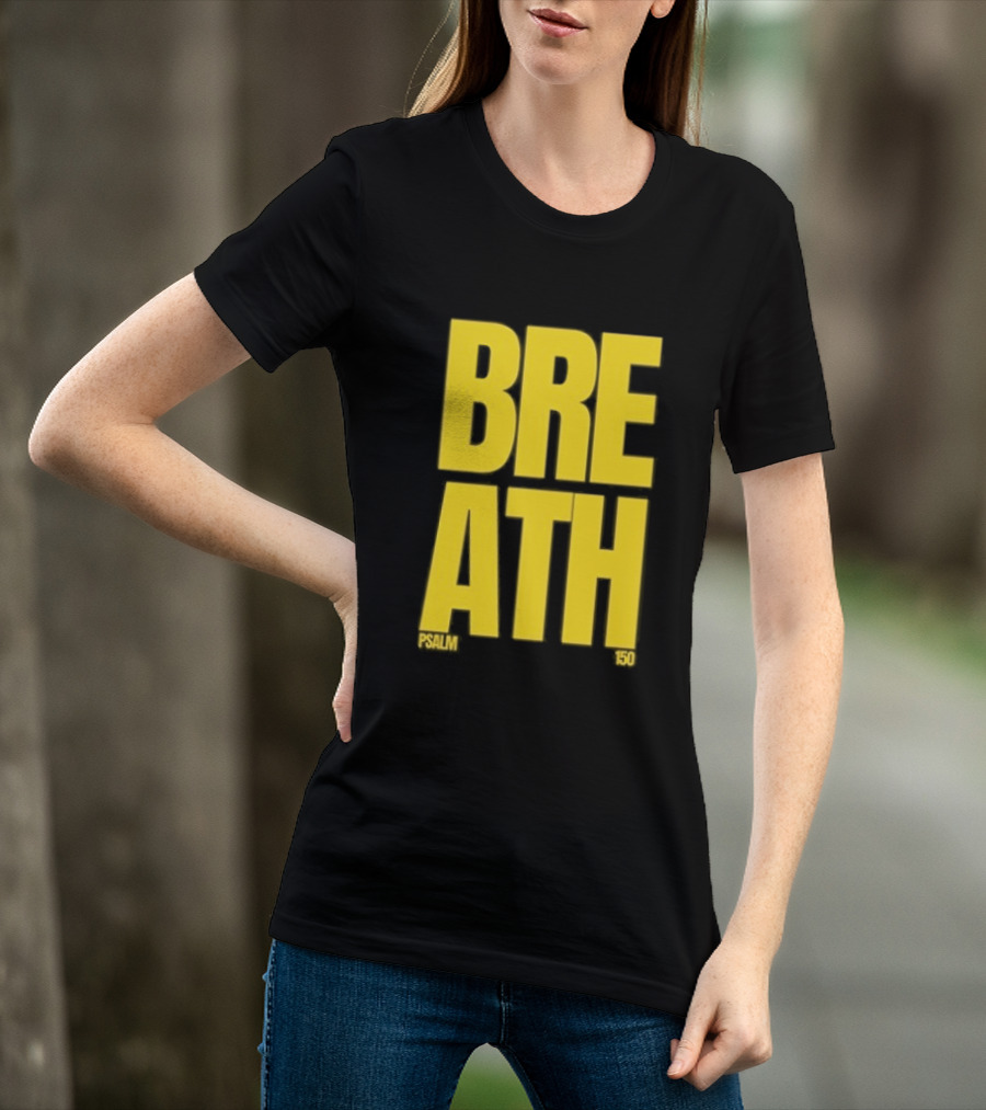 2819 Church The Criteria For Praise Psalm 150 Breath T-Shirt