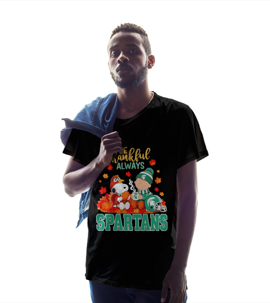Be Thankful Always Snoopy And Charlie Brown With Michigan State Spartans T-Shirt