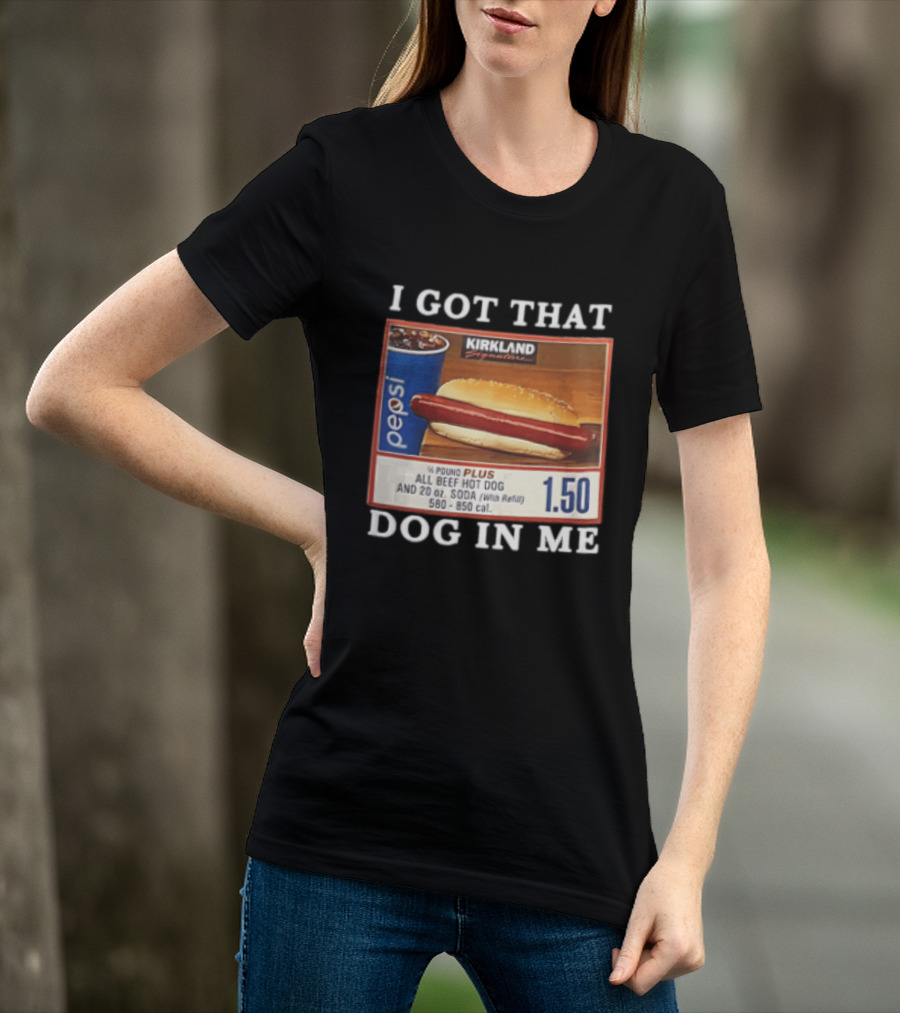 Kirkland Signature Pepsi Hot Dog I Got That Dog In Me 1.50 Menu T-Shirt