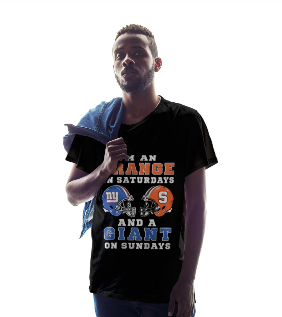 I'm An Orange On Saturdays And A Giant On Sundays Syracuse New York Giants Helmets T-Shirt