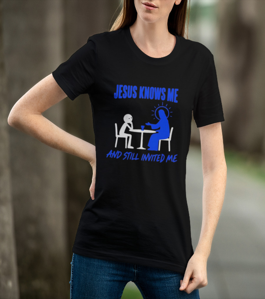 Jesus Knows Me And Still Invited Me Christian Stick Figure At Table T-Shirt