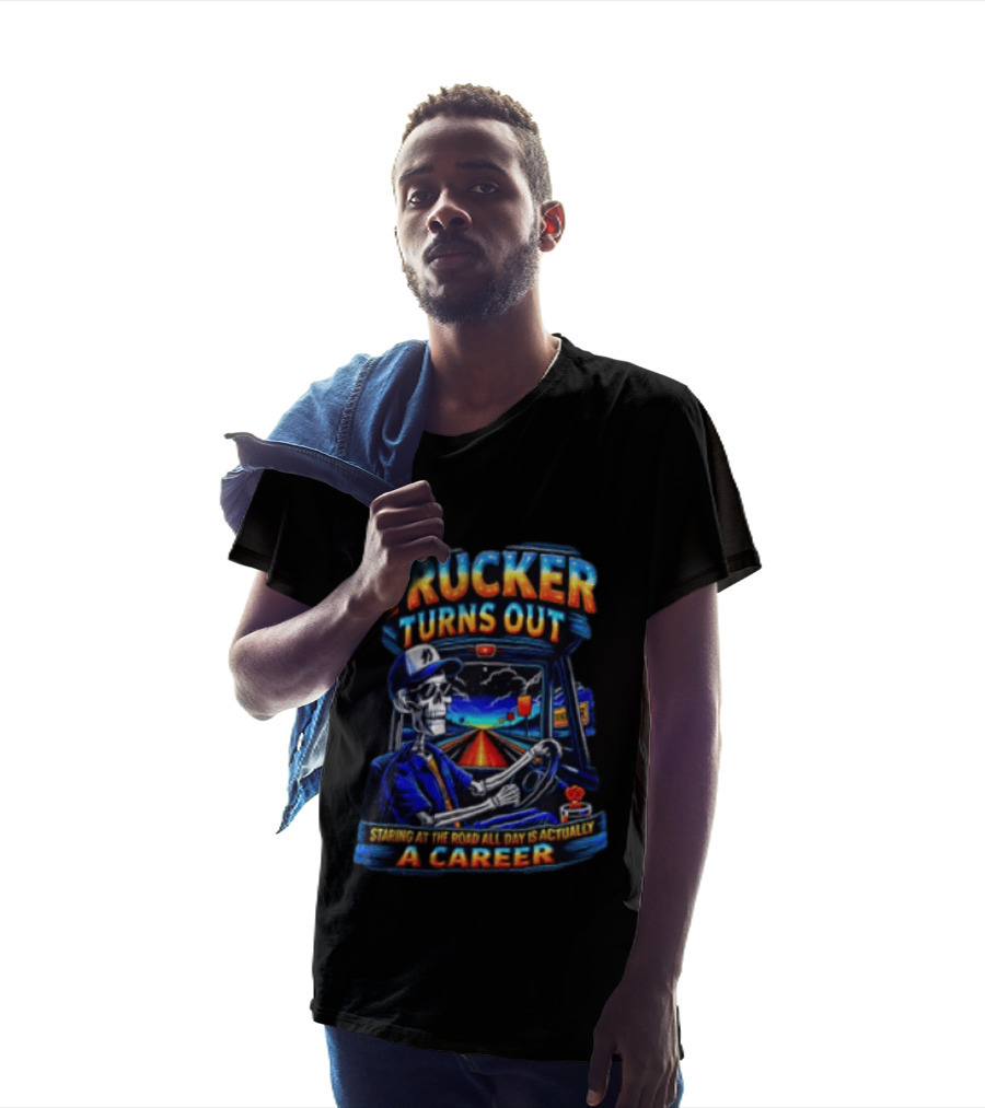 Trucker Turns Out Staring At The Road All Day Is Actually A Career Skeleton Driver T-Shirt