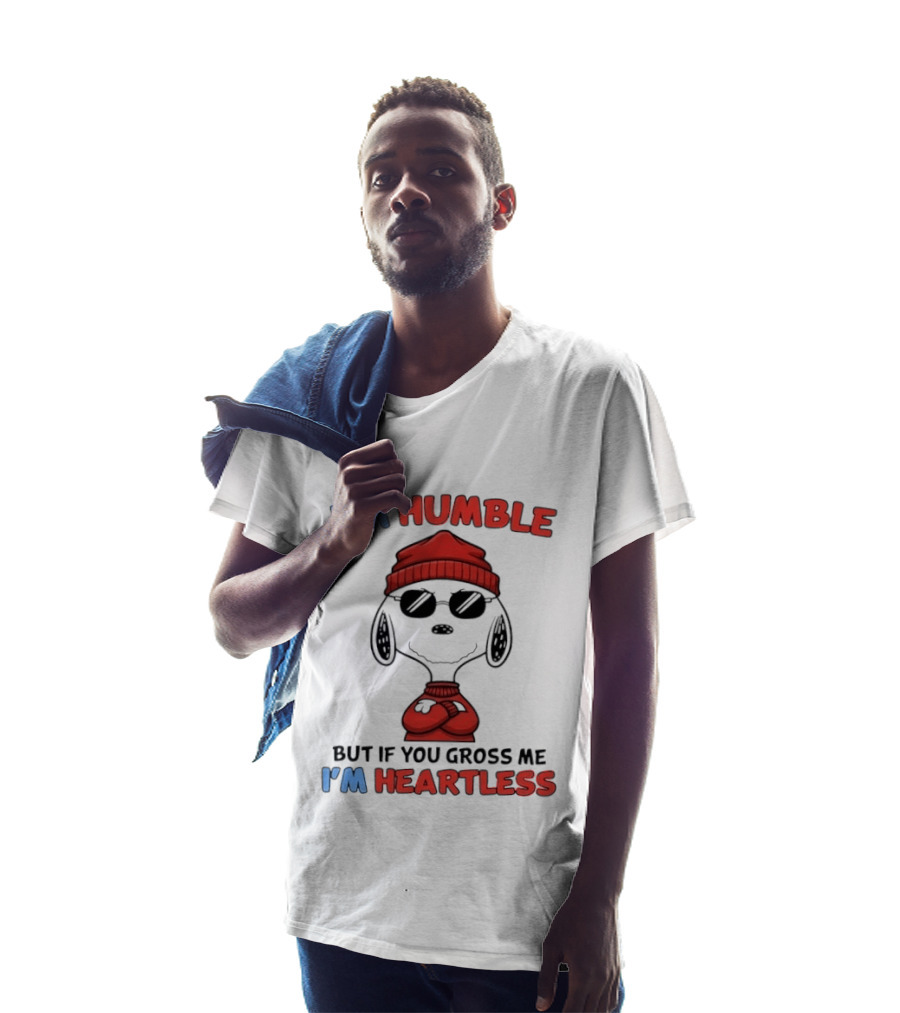 Snoopy I'm Humble But If You Gross Me I'm Heartless T-Shirt