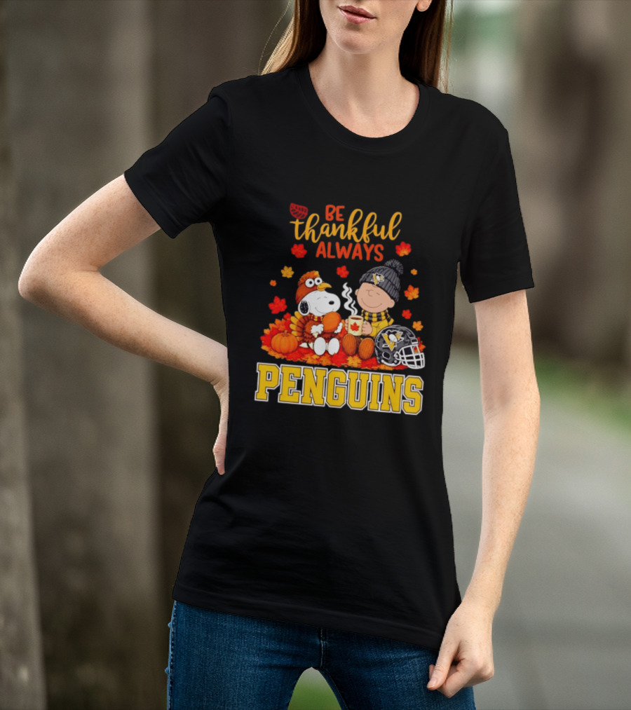 Be Thankful Always Snoopy Charlie Brown Penguins Fans T-Shirt