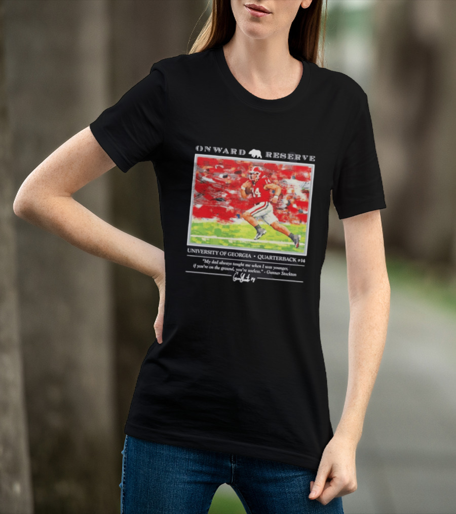 ONWARD RESERVE University Of Georgia Gunner Stockton Quarterback 14 If You're On The Ground You're Useless T-Shirt