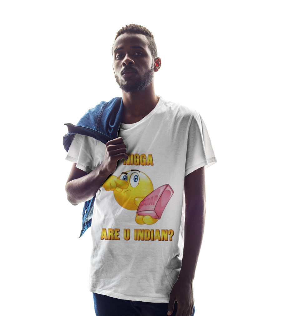 Nigga Are U Indian Soap Meme T-Shirt