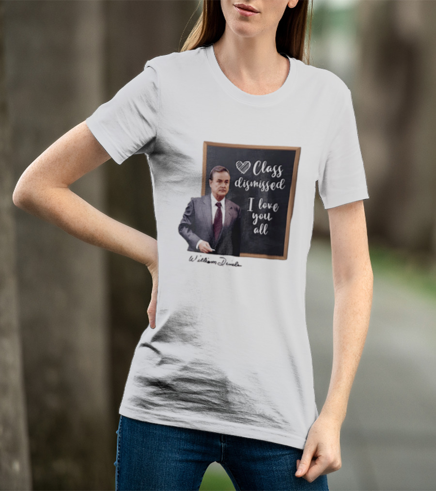 William Daniels Class Dismissed I Love You All Man In Suit Standing Before Blackboard T-Shirt