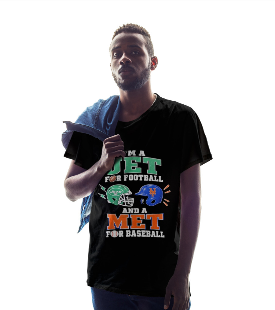 I'm A Jet For Football And A Met For Baseball Jets Helmet Mets Helmet T-Shirt