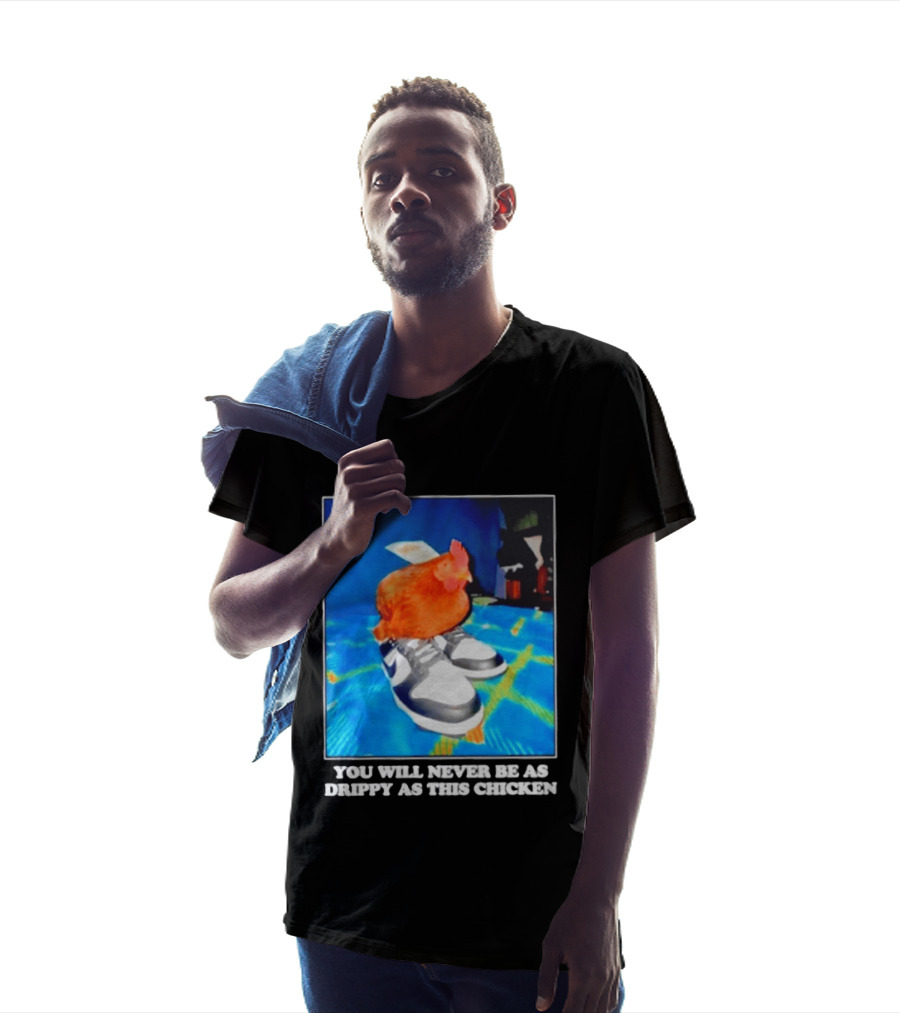 You Will Never Be As Drippy As This Chicken Wearing Nike Sneakers T-Shirt